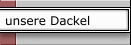 unsere Dackel